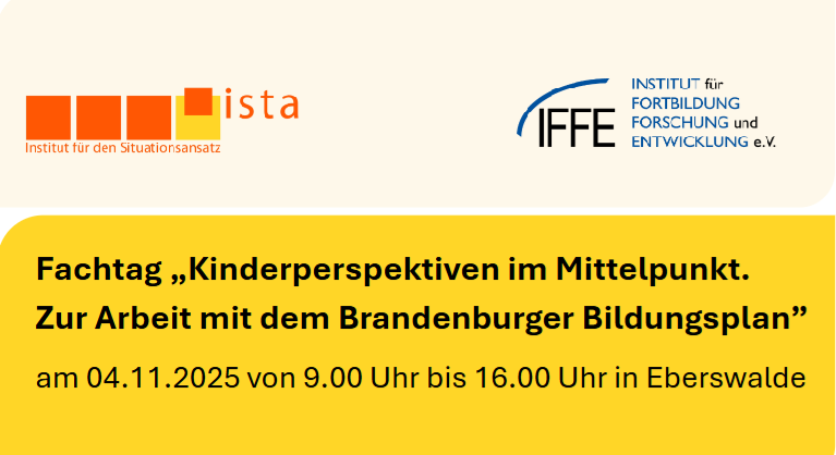 Präsenz — Barnim — ISTA | Fachtag „Kinderperspektiven im Mittelpunkt –  Einführung in die Arbeit mit dem Brandenburger Bildungsplan“